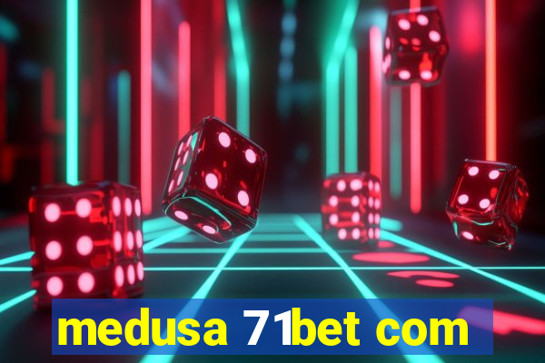 medusa 71bet com